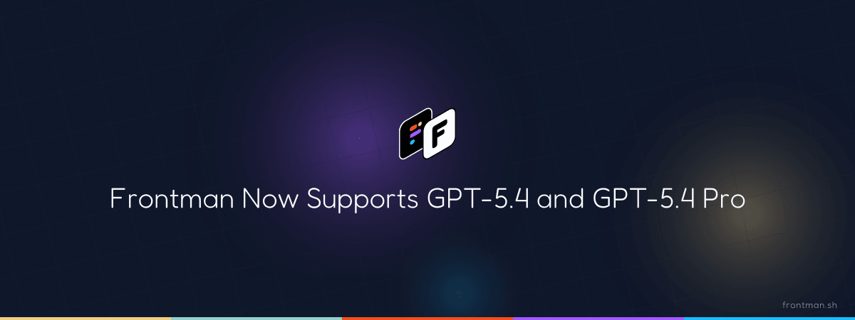 GPT-5.4 Support Is Live in Frontman