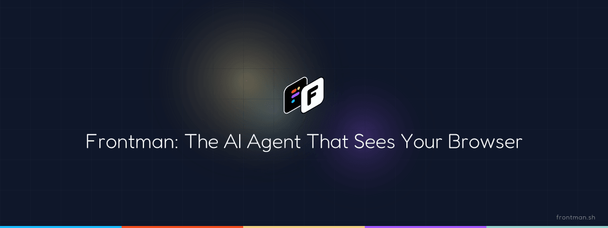Introducing Frontman: The AI Agent That Sees Your Browser